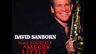 David Sanborn -Have Yourself A Merry Little Christmas