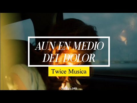 Aún en medio del dolor - Twice Música (Letra)