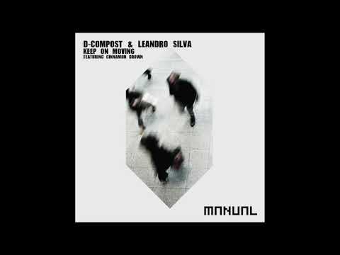 D-Compost & Leandro Silva ft. Cinnamon Brown - Keep On Moving
