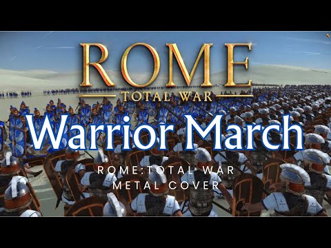 Rome: Total War - Warrior March (Metal Cover)