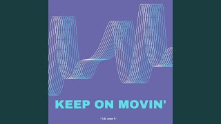 Keep on Movin&#39;