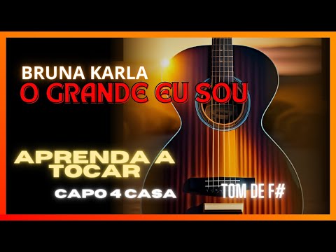O Grande Eu Sou - Bruna Karla