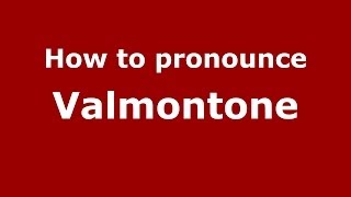 How to pronounce Valmontone