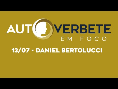 AUTOVERBETE EM FOCO - DANIEL BERTOLUCCI