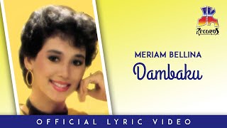 Download lagu Meriam Bellina - Dambaku mp3 Download lagu Meriam Bellina - Dambaku mp3