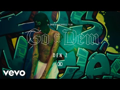 Den Z - Go Fi Dem (Official Video)