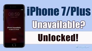Unlock Unavailable iPhone 7 or plus without iTunes---How to Fix Forgot Passcode?