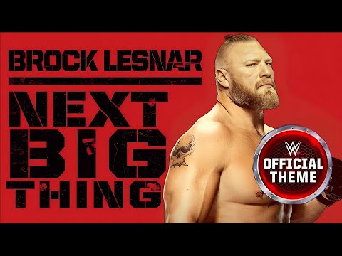 WWE: Brock Lesnar &ndash; Next Big Thing (lyrics) [Entrance Theme]