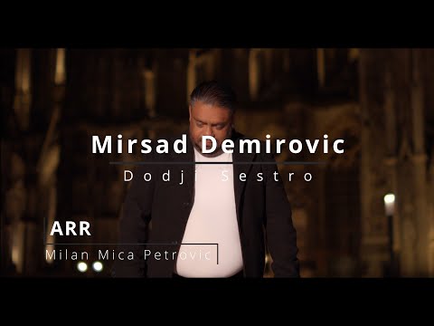 Mirsad Demirovic Dodji Sestro 