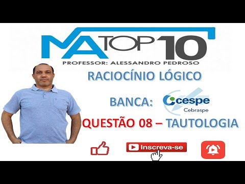 Questão 08   Cespe   Tautologia,  contradição e contigência