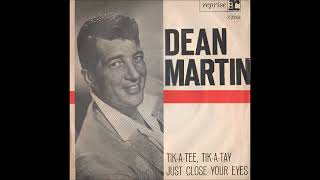 Dean Martin Tik A Tee,Tik A Tay / Just Close Your Eyes 1962