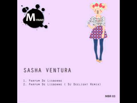Sasha Ventura - Parfum De Lisbonne (DJ Deelight Remix)