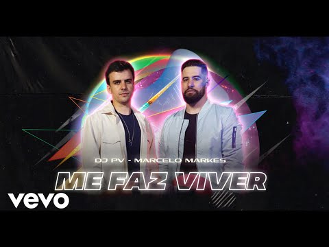DJ PV, Marcelo Markes - Me Faz Viver (Clipe Oficial)