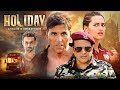 Holiday A Soldier Is Never Off Duty Superhit Hindi Movie Akshay Kumar Sonakshi Sinha Govinda
