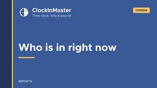 📌 Clock In Master - How to see who is working right now  /  Admin Guide