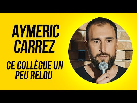 Sketch Aymeric Carrez - Ce collègue un peu relou Paname Comedy Club