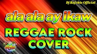 Download lagu ALAALA AY IKAW, EDDIE PEREGRINA, REGGAE COVER DJ RAFZKIE mp3