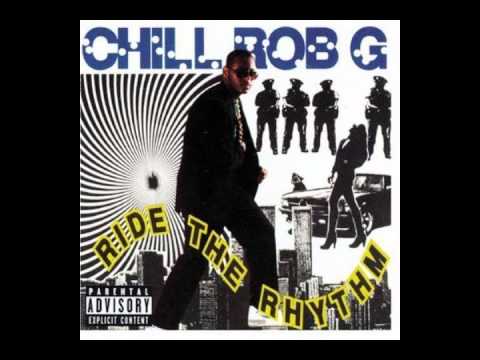 Chill Rob G - Ride The Rhythm