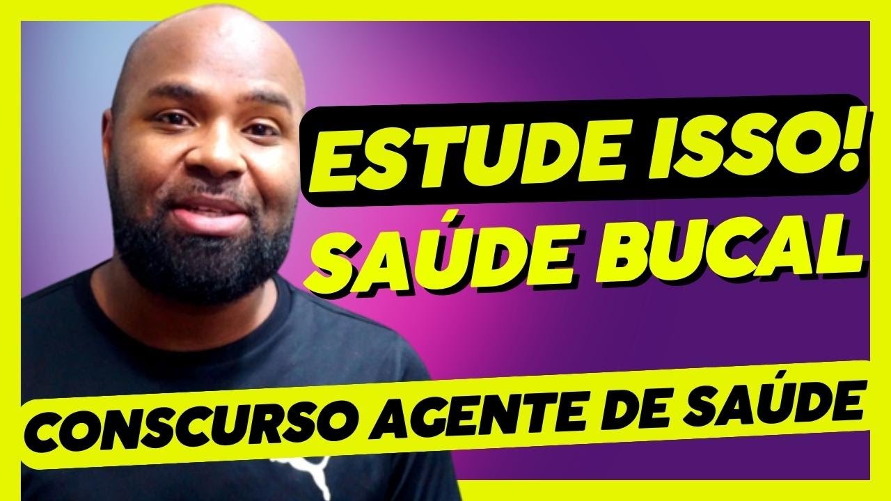 Saúde Bucal - Concurso Agente de Agente Comunitária de Saúde- Aula Completa