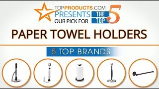 Best Paper Towel Holder Reviews  – How to Choose the Best Pa
