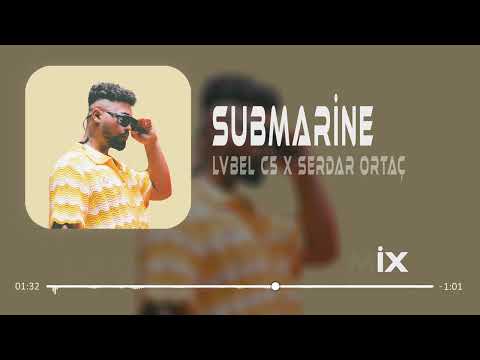 Lvbel C5 & Serdar Ortaç - Submarine ( Uğur Yılmaz Remix ) | Şeytan Diyor Ki Yanaş Şuna.