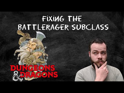 Fixing the Battlerager (Barbarian) Subclass in D&D 5e - HDIWDT
