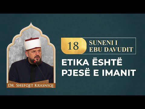 18. Etika është pjesë e imanit - Dr. Shefqet Krasniqi