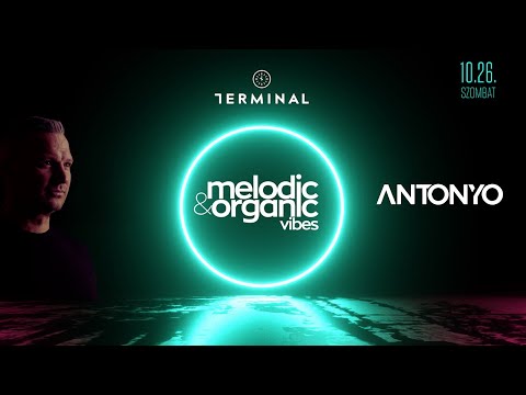 ANTONYO LIVE MIX @TERMINAL CLUB MELODIC VIBE - 2024.10.26