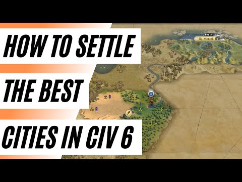 (Civ 6)  How To Settle The PERFECT Cities - Early Settle Guide