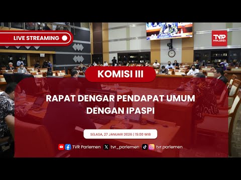 KOMISI III DPR RI RDPU DENGAN KETUA UMUM IKATAN PANITERA & SEKRETARIS PENGADILAN INDONESIA (IPASPI)