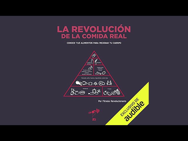 Vídeo relacionado con La Revolución de la Comida Real (Narración en Castellano): Conoce tus alimentos para mejorar tu cuerpo