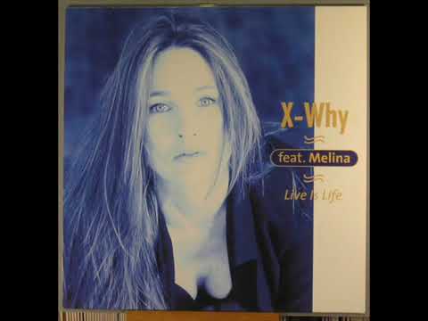 X-Why Feat Melina - Live Is Life (Radio Mix)