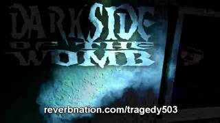 *FULL SONG* Dark Side Of The Womb - Tragedy 503 w/ Saint Dog and Prozak
