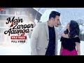 Main Zaroor Aaunga Title Track Full Video Arbaaz Khan Aindrita Ray Mohammed Irfan