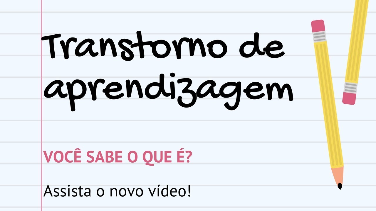 Dislexia, Discalculia e Disortografia: o que é Transtorno de Aprendizagem