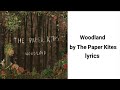 Woodland by The Paper Kites lyrics