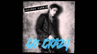 Go crazy - Jackson Harris