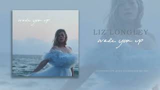 Wake You Up - LIZ LONGLEY