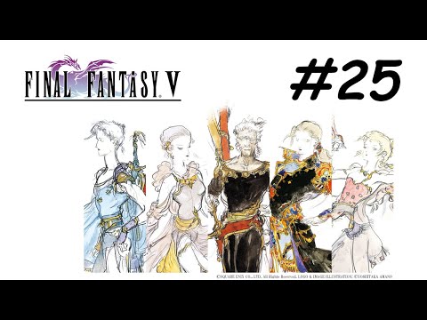 [Blind] Let's Play Final Fantasy 5 Pixel Remaster - Part 25