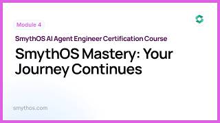 Module 4 : SmythOS Mastery   Your Journey Continues  - Part 9
