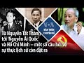 Từ Nguyễn Tất Thành tới ‘Nguyễn Ái Quốc’ và Hồ Chí Minh – một số câu hỏi về sự thực