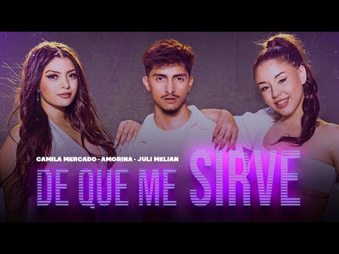Camila Mercado ft. Amorina ft Juli Melian - De que Me Sirve - Video Oficial
