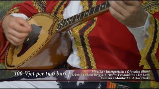 Gjovalin Shani - 100 Vjet Për Ty O Burr