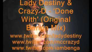 'Done With' - Lady Destiny, Crazy D (original Benga Mix)