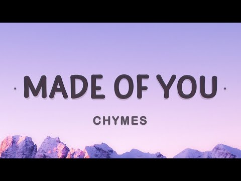 Chymes - Made Of You (Lyrics)