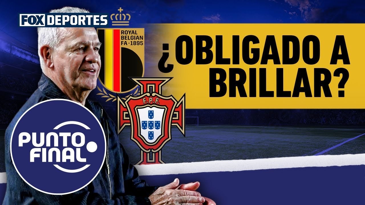 😲😳 ¿OBLIGADO A BRILLAR? México se enfrenta a Portugal y a Bélgica | Punto Final