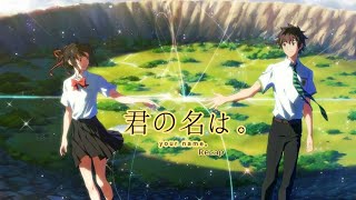 Your Name 🌼 | Two Teenagers Realises That They Are Not Dreaming They Are Actually Switching Bodies..