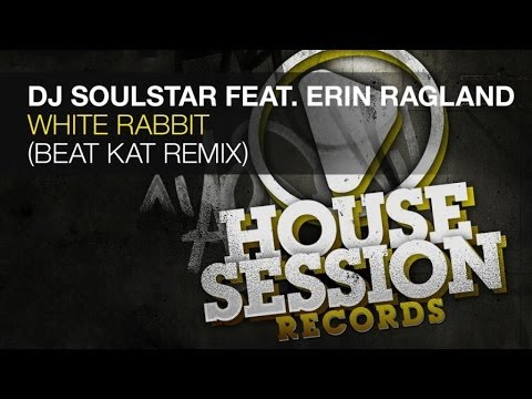DJ Soulstar feat. Erin Ragland - White Rabbit (Beat Kat Remix)