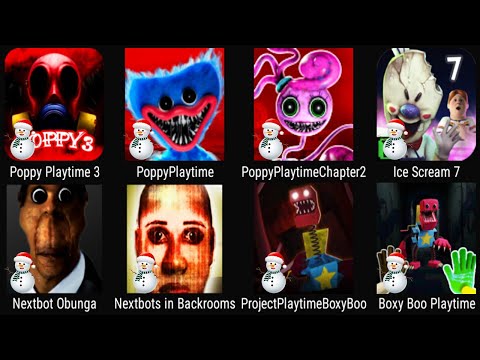 Project Playtime Boxy Boo,Poppy Playtime Chaper 3,Nextbots Obunga,Ice Scream 7,Nextbots In Backrooms