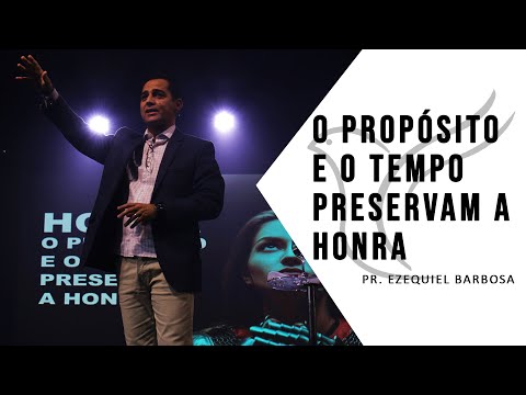 O PROPÓSITO E O TEMPO PRESERVAM A HONRA // Pr. Ezequiel Barbosa